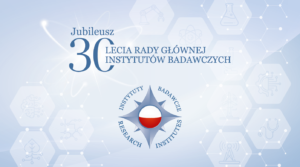 30 lecie Rady Głównej Instytutów Badawczych